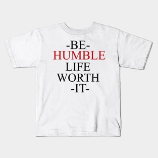 Quotes Humble Life keywords Kids T-Shirt